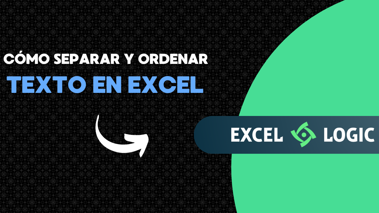 Cómo Separar y Ordenar datos en Excel